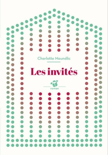 LES INVITES, de Charlotte Moundlic | portada del libro