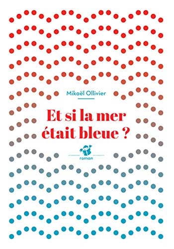 ET SI LA MER ETAIT BLEUE, de Mikaël Ollivier | portada del libro