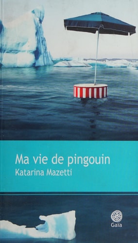 A VIE DE PINGOUIN, de Katarina Mazetti | portada del libro