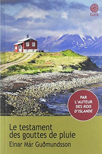 E TESTAMENT DES GOUTTES DE PLUI (POCHE), de Einar Mar Gudmundsson | portada del libro
