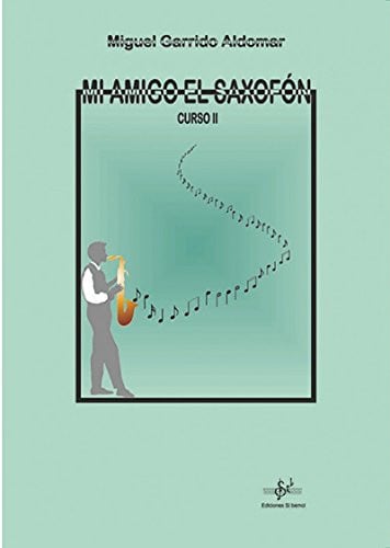 MI AMIGO EL SAXOFON, SEGUNDA PARTE, de GARRIDO ALDOMAR | portada del libro