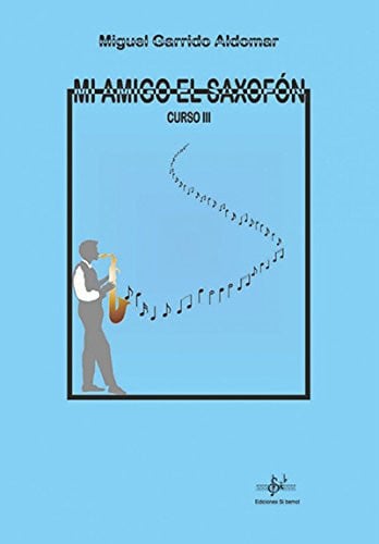 MI AMIGO EL SAXOFON, TERCERA PARTE, de GARRIDO ALDOMAR | portada del libro