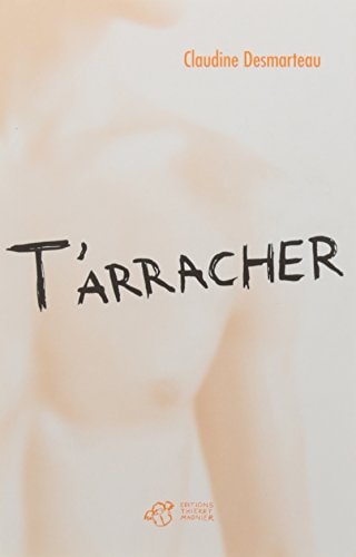 T'ARRACHER, de Claudine Desmarteau | portada del libro