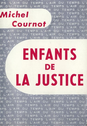 ENFANTS DE LA JUSTICE, de Michel Cournot | portada del libro