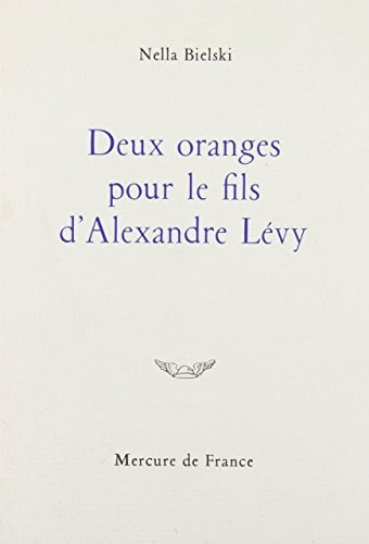 DEUX ORANGES POUR LE FILS D'ALEXANDRE LEVY, de Bielski | portada del libro