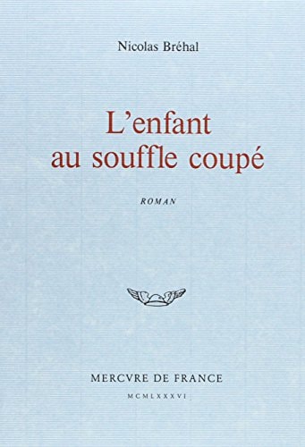 L'ENFANT AU SOUFFLE COUPE, de Nicolas Bréhal | portada del libro