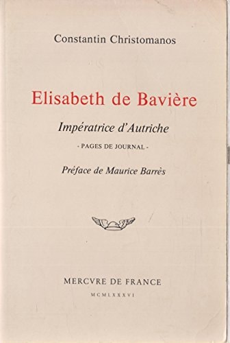 ELISABETH DE BAVIERE IMPERATRICE D'AUTRICHE, de Kōnstantinos Chrēstomanos | portada del libro