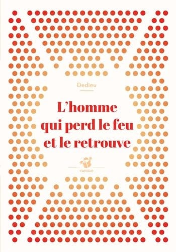 LHOMME QUI PERD LE FEU ET LE RETROUVE, de Dedieu | portada del libro