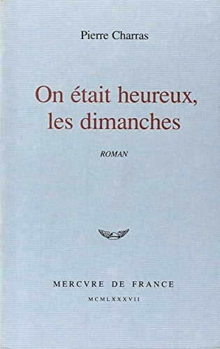 ON ETAIT HEUREUX LES DIMANCHES, de Charras | portada del libro