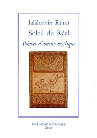 SOLEIL DU REEL, de Muh:ammad ibn Muh:ammad ibn al-H:usayn Jalâl al-Dîn al-Rûmî | portada del libro