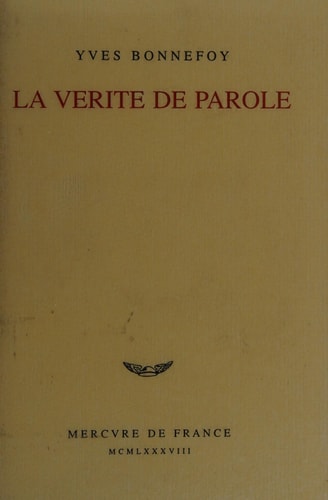 LA VERITE DE PAROLE, de Yves Bonnefoy | portada del libro