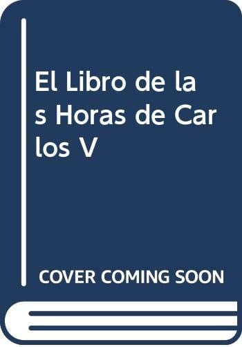 EL LIBRO DE LAS HORAS DE CARLOS V, de ANONIMO | portada del libro