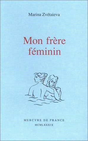 MON FRERE FEMININ, de Zvétaieva | portada del libro
