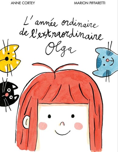 L'ANNEE ORDINAIRE DE L'EXTRAORDINAIRE OLGA, de Anne Cortey | portada del libro