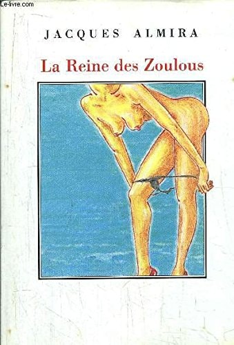 LA REINE DES ZOULOUS, de Jacques Almira | portada del libro