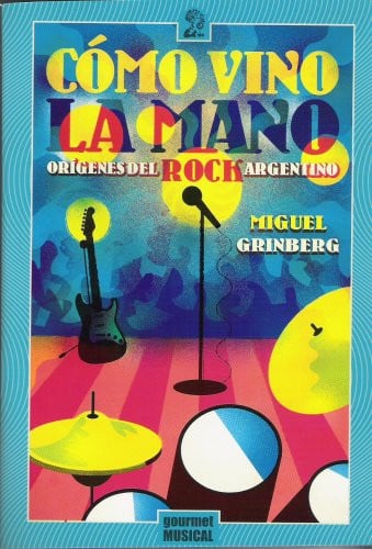COMO VINO LA MANO, de MIGUEL GRINBERG | portada del libro