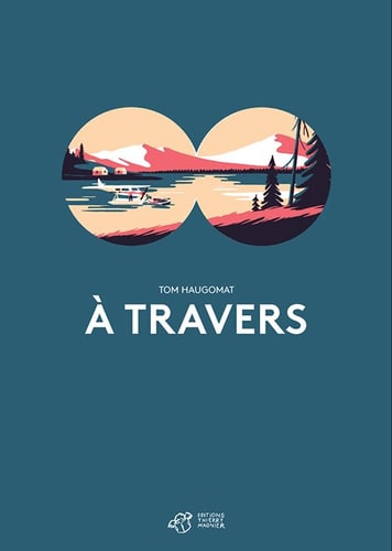 A TRAVERS, de Tom Haugomat | portada del libro