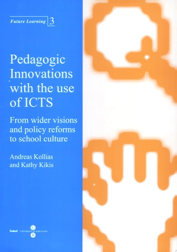 Pedagogic Innovations with the use of ICTS. From wider visions and policy reforms to school culture, de Kollias | portada del