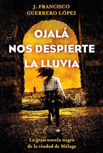 OJALA NOS DESPIERTE LA LLUVIA, de GUERRERO LOPEZ | portada del libro