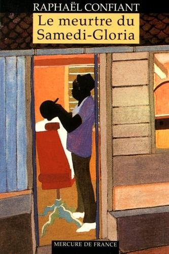 LE MEURTRE DU SAMEDI-GLORIA, de Confiant | portada del libro