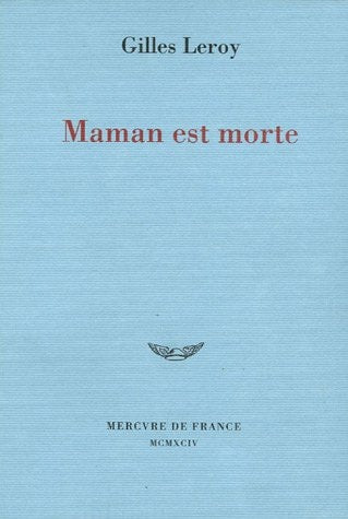 MAMAN EST MORTE, de Gilles Leroy | portada del libro