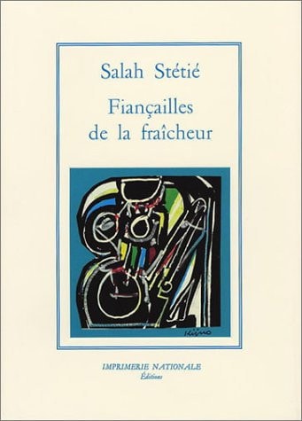 FIANCAILLES DE LA FRAICHEUR (RELIE), de Salah Stétié | portada del libro