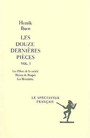 LES DOUZE DERNIERES PIECES T.1, de Henrik Ibsen | portada del libro