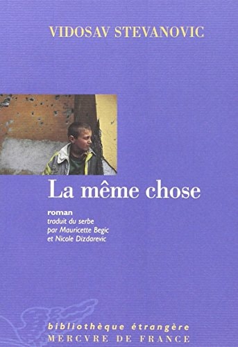 LA MEME CHOSE, de Vidosav Stevanović | portada del libro