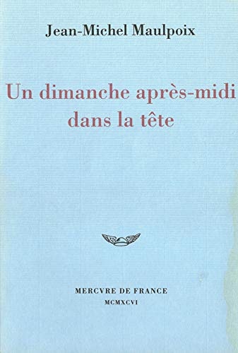 UN DIMANCHE APRES-MIDI DANS LA TETE, de Jean-Michel Maulpoix | portada del libro