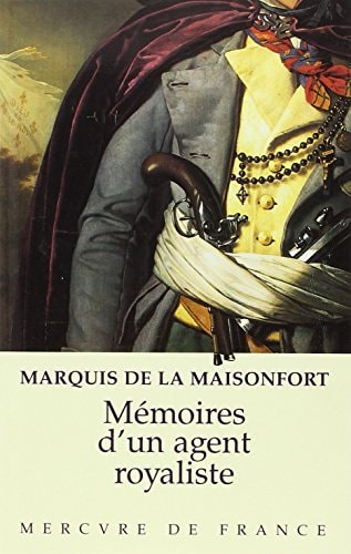 MEMOIRES D'UN AGENT ROYALISTE SOUS LA REVOLUTION L'EMPIRE ET, de Louis Dubois Descours marquis de La Maisonfort | portada del