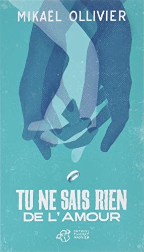 TU NE SAIS RIEN DE L'AMOUR, de Mikaël Ollivier | portada del libro