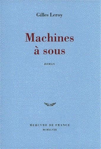 MACHINES A SOUS, de Gilles Leroy | portada del libro