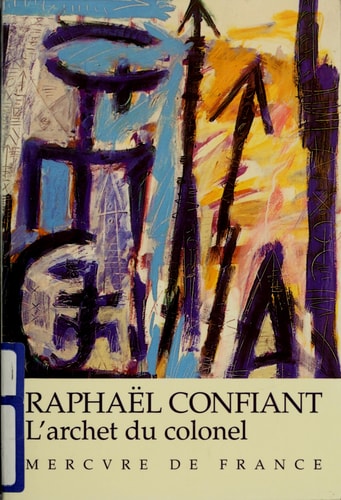 L'ARCHET DU COLONEL, de Raphaël Confiant | portada del libro