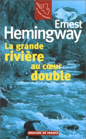 LA GRANDE RIVIERE AU COEUR DOUBLE / GENS D'ETE, de Ernest Hemingway | portada del libro