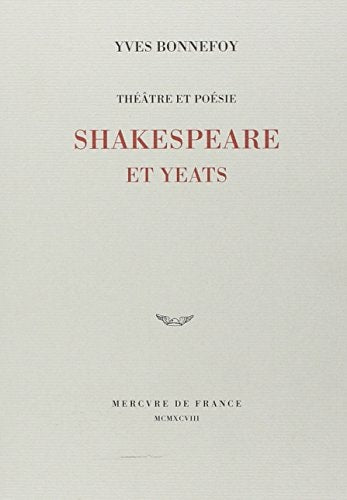 THEATRE ET POESIE SHAKESPEARE ET YEATS, de Yves Bonnefoy | portada del libro