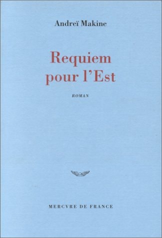 REQUIEM POUR L'EST, de Andreï Makine | portada del libro