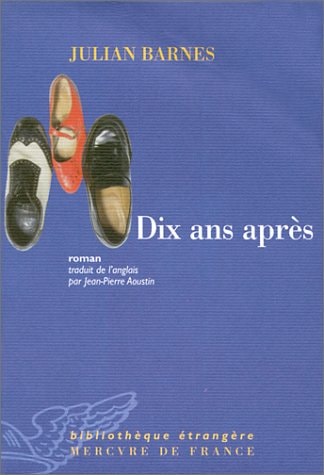 DIX ANS APRES, de Julian Barnes | portada del libro
