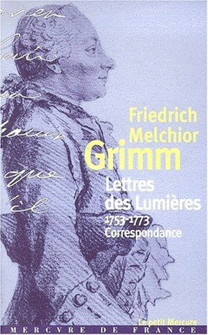 LETTRES DES LUMIERES, de Friedrich Melchior Grimm (baron de).) | portada del libro