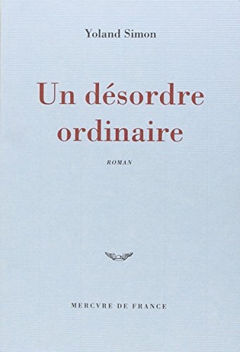 UN DESORDRE ORDINAIRE, de Yoland Simon | portada del libro