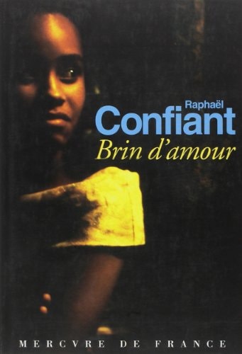 BRIN D'AMOUR, de Raphaël Confiant | portada del libro