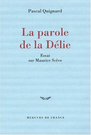 LA PAROLE DE LA DELIE, de Pascal Quignard | portada del libro