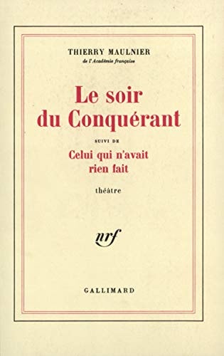 LE SOIR DU CONQUERANT / CELUI QUI N'AVAIT RIEN FAIT, de Thierry Maulnier | portada del libro