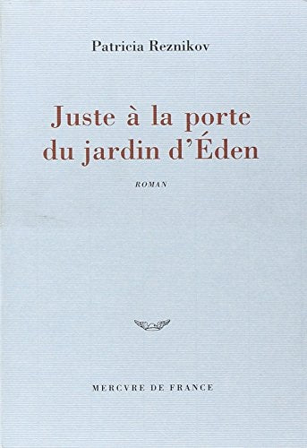 JUSTE A LA PORTE DU JARDIN D'EDEN, de Patricia Reznikov | portada del libro