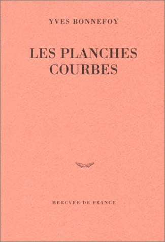 LES PLANCHES COURBES, de Yves Bonnefoy | portada del libro