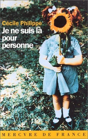 JE NE SUIS LA POUR PERSONNE, de Cécile Philippe | portada del libro