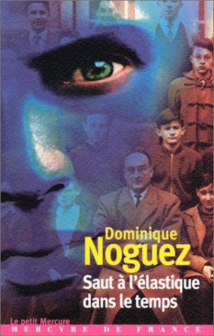 SAUT A L'ELASTIQUE DANS LE TEMPS, de Dominique Noguez | portada del libro