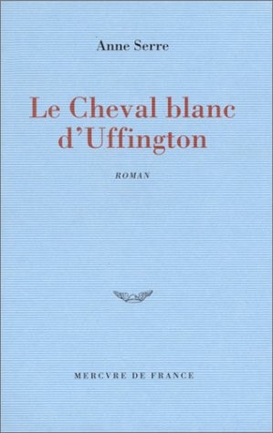 LE CHEVAL BLANC D'UFFINGTON, de Anne Serre | portada del libro