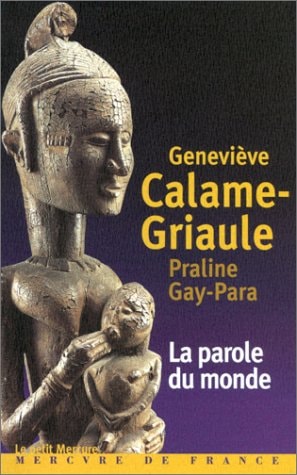 LA PAROLE DU MONDE, de Geneviève Calame-Griaule | portada del libro