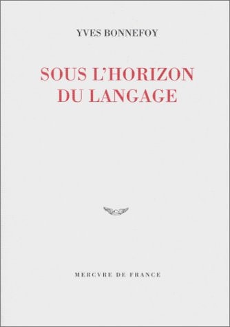 SOUS L'HORIZON DU LANGAGE, de Yves Bonnefoy | portada del libro