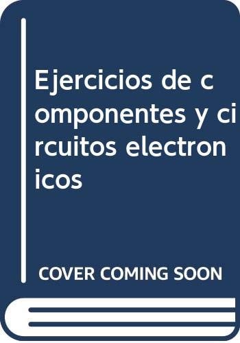 EJERCICIOS DE COMPONENTES Y CIRCUITOS ELECTRONICOS, de GABIOLA ONDARRA | portada del libro